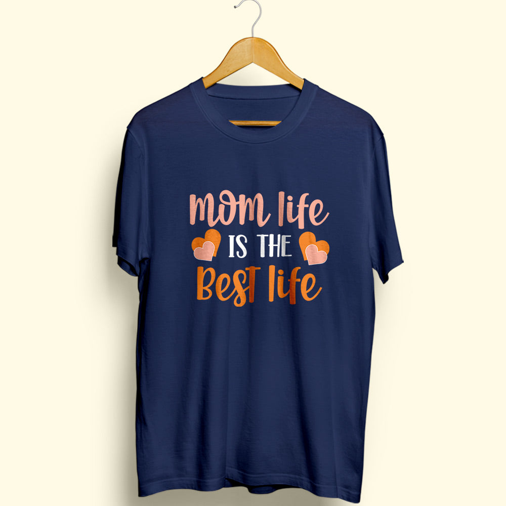 Mom Life Best Life Half Sleeve T-Shirt