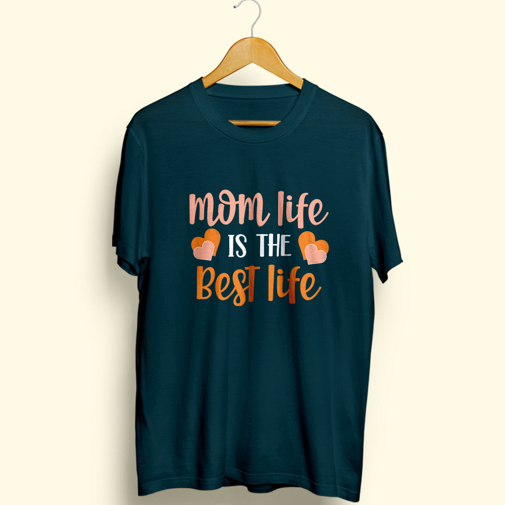 Mom Life Best Life Half Sleeve T-Shirt