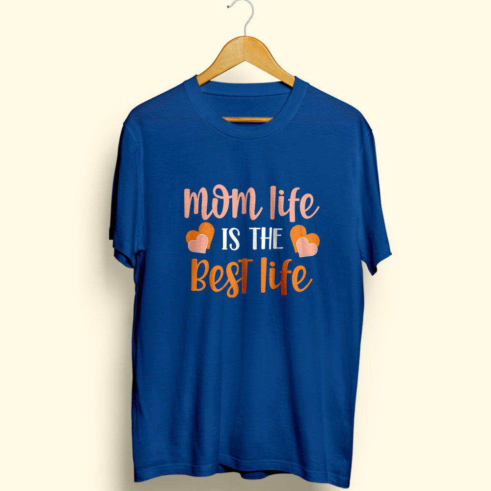 Mom Life Best Life Half Sleeve T-Shirt