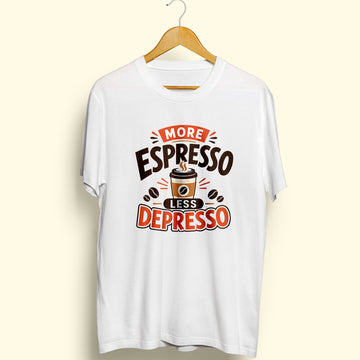 More Espresso Less Depresso Half Sleeve T-Shirt