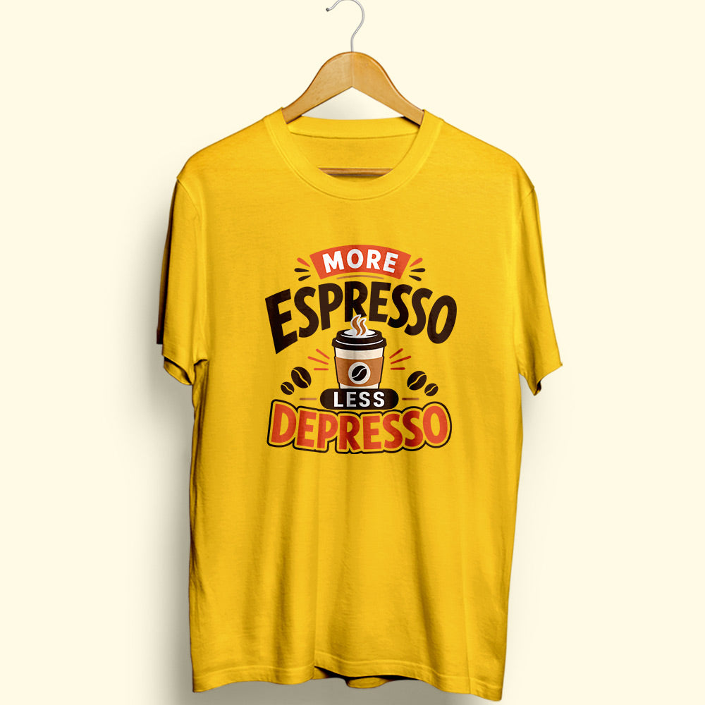 More Espresso Less Depresso Half Sleeve T-Shirt