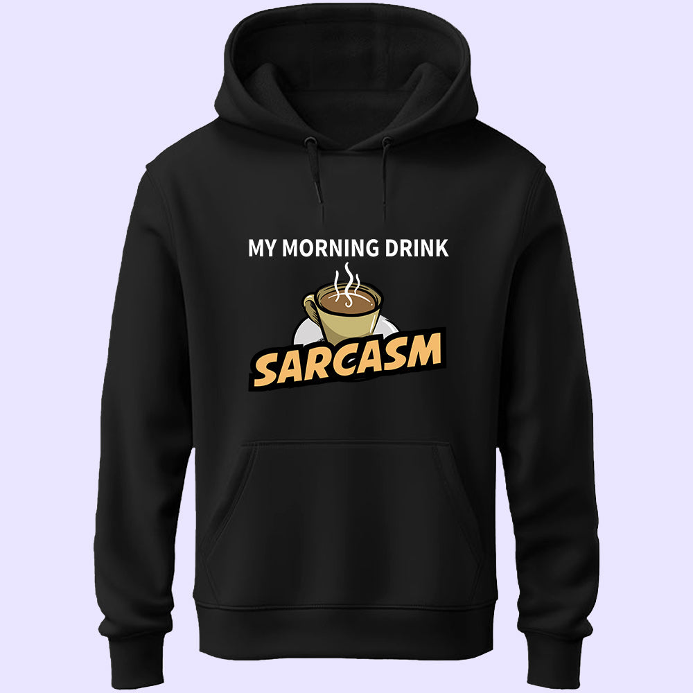 Morning Drink Sarcasm Unisex Hoodie - Soul & Peace