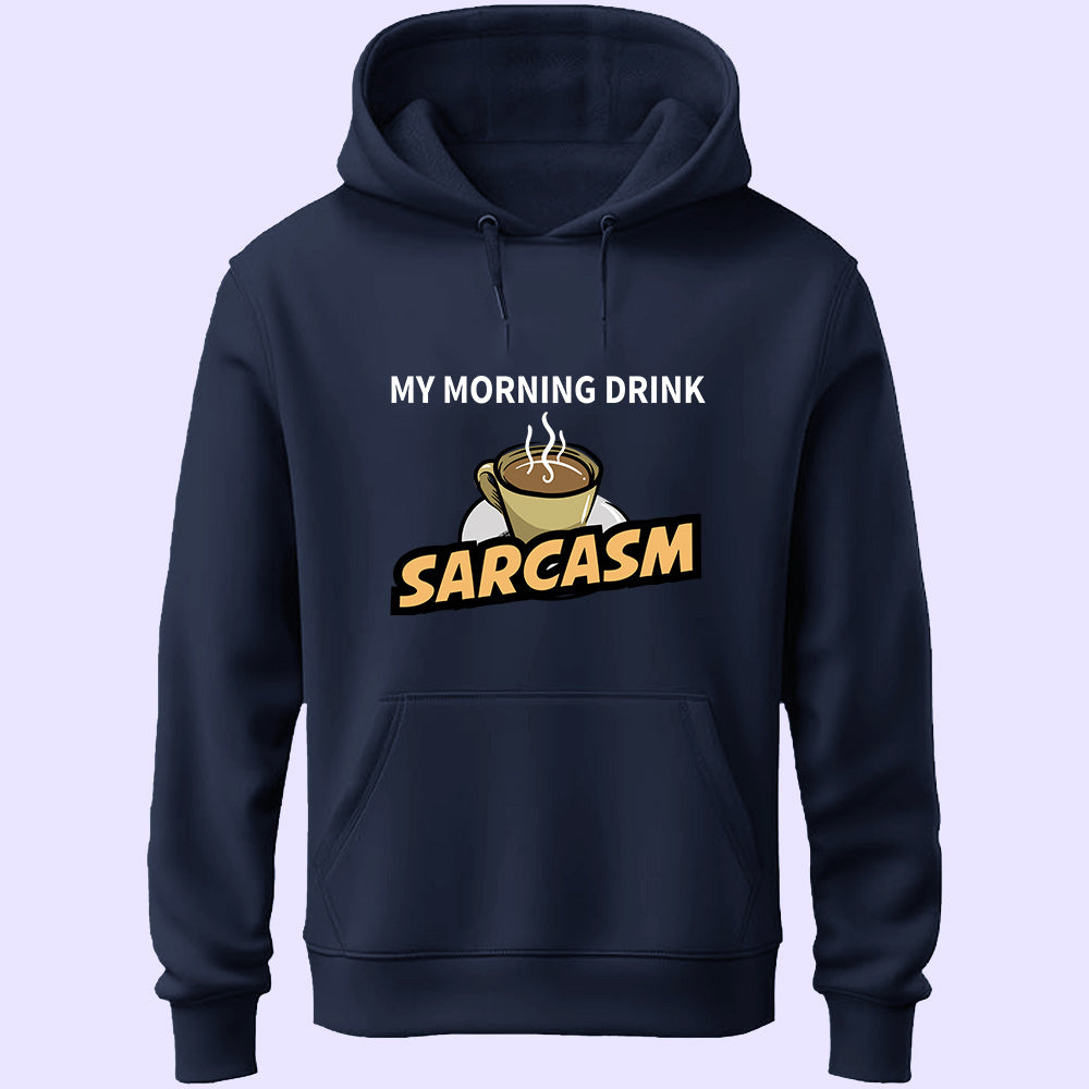 Morning Drink Sarcasm Unisex Hoodie - Soul & Peace