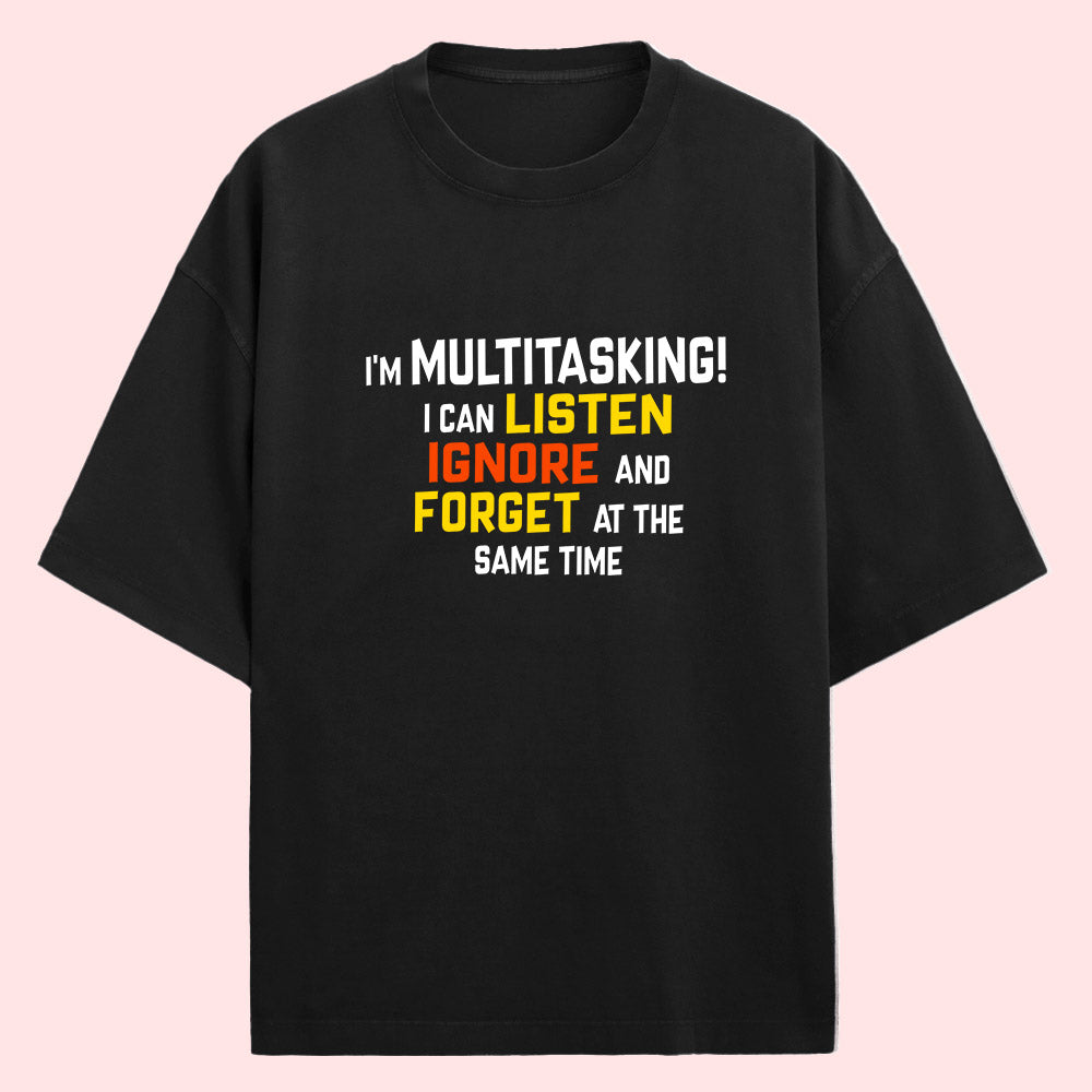 Multitasking (Front Print) Oversized T-Shirt