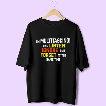 Multitasking (Front Print) Oversized T-Shirt