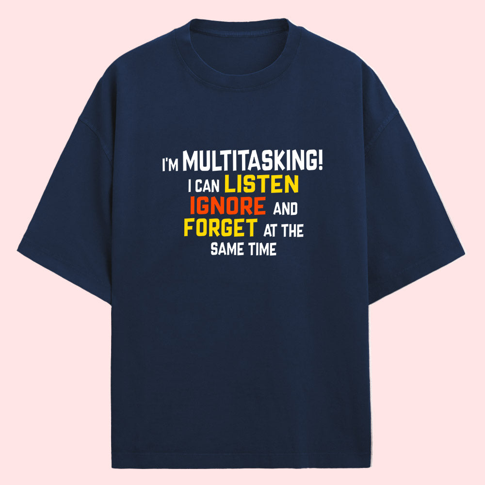 Multitasking (Front Print) Oversized T-Shirt