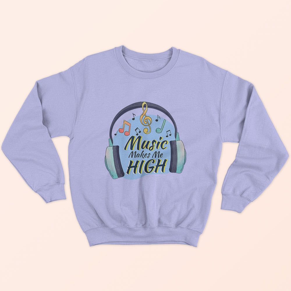 Music Makes Me High Sweatshirt - Soul & Peace