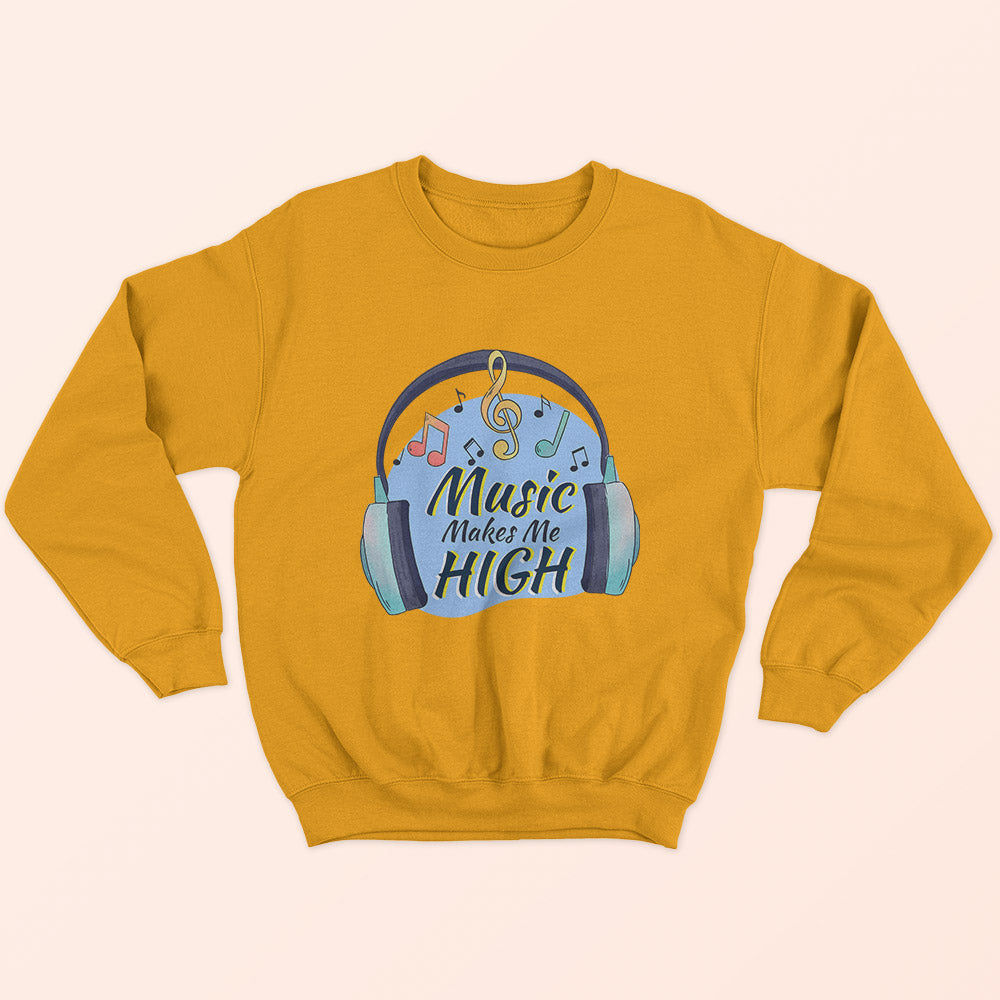 Music Makes Me High Sweatshirt - Soul & Peace