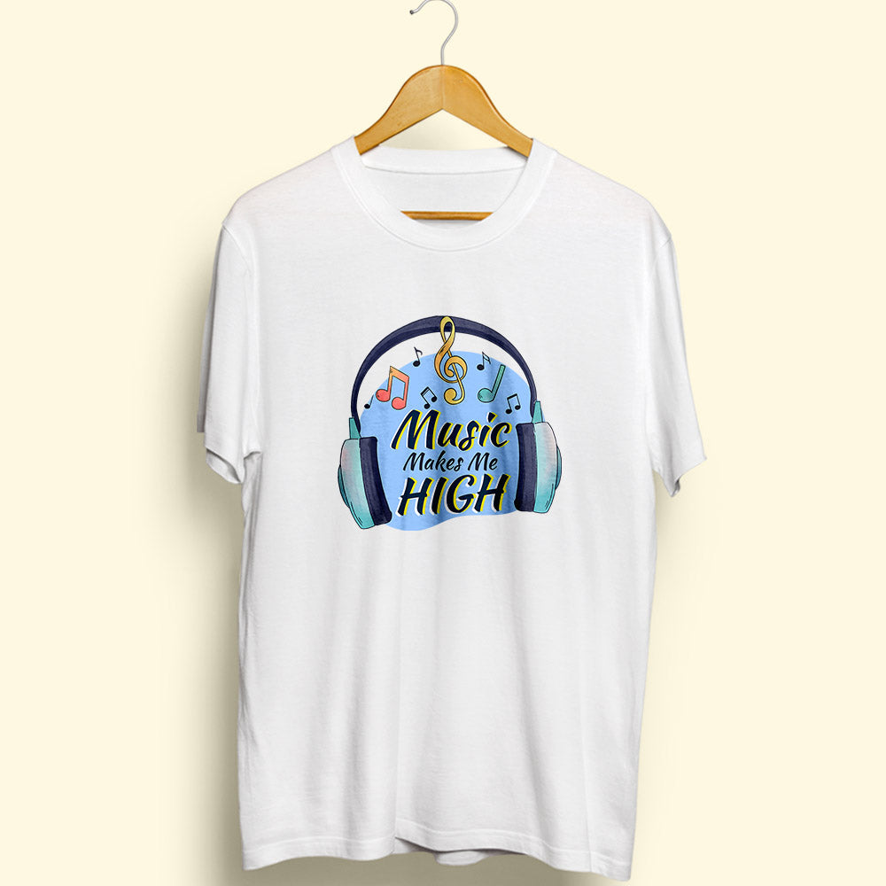Music Makes Me High T-Shirt Music Makes Me High T-Shirt