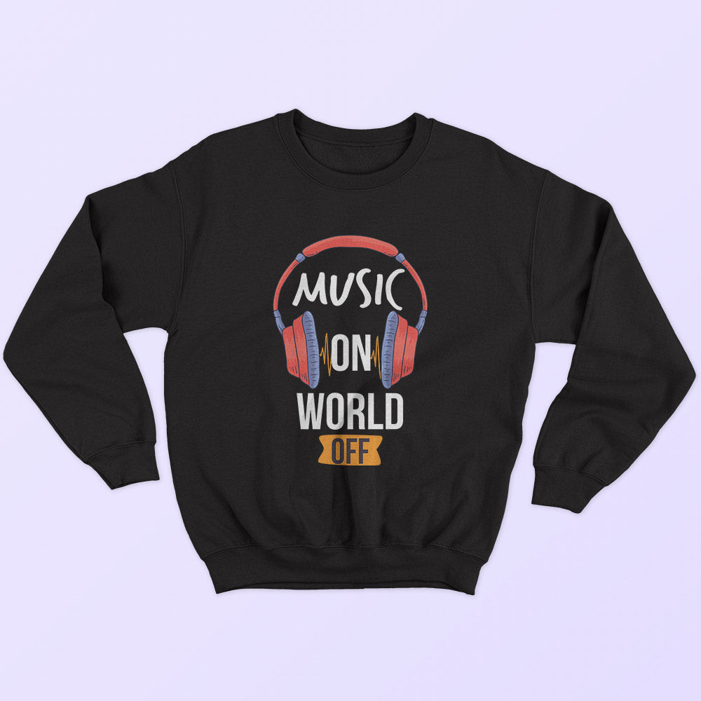 Music On World Off Sweatshirt - Soul & Peace
