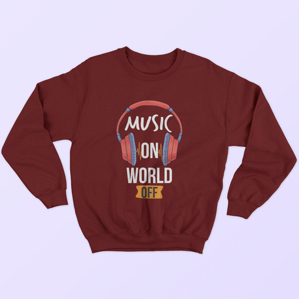 Music On World Off Sweatshirt - Soul & Peace