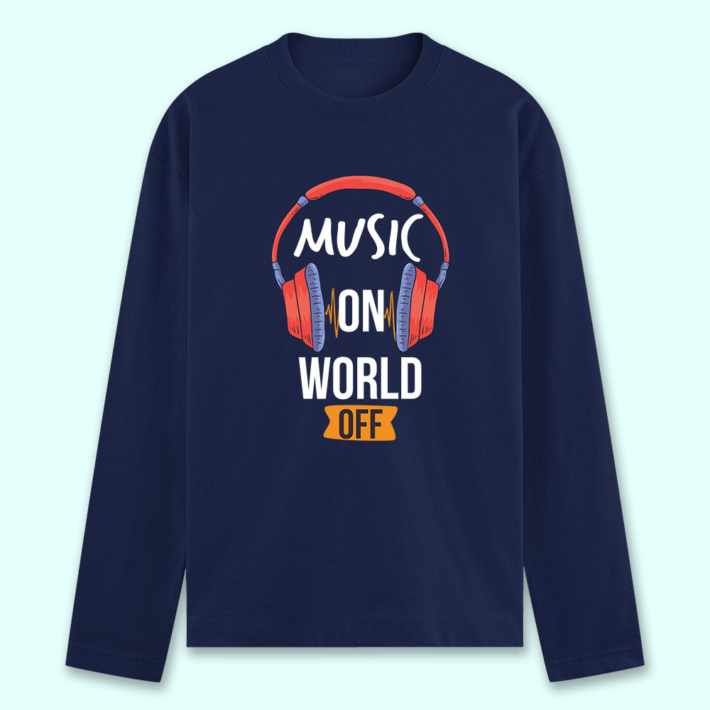 Music On World Off Full Sleeve T-shirt - Soul & Peace
