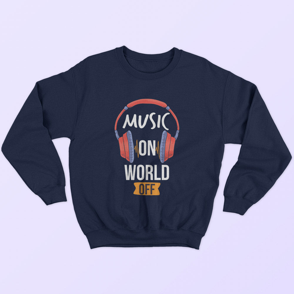 Music On World Off Sweatshirt - Soul & Peace