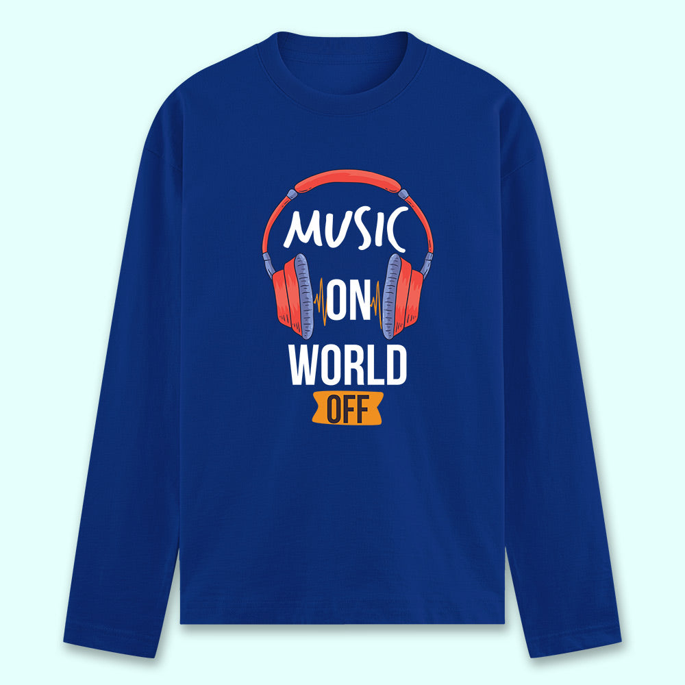 Music On World Off Full Sleeve T-shirt - Soul & Peace