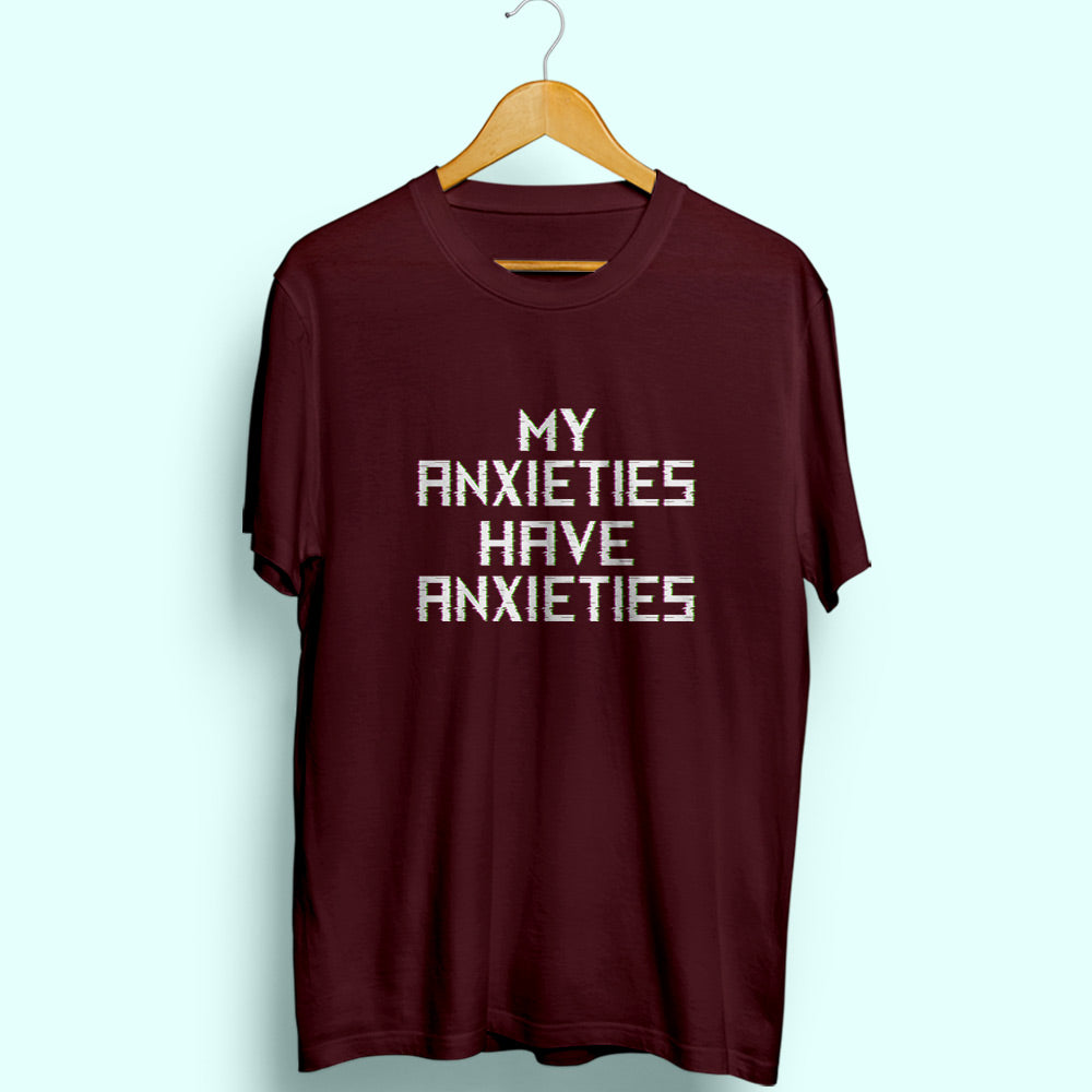 My Anxieties Half Sleeve T-Shirt - Soul & Peace