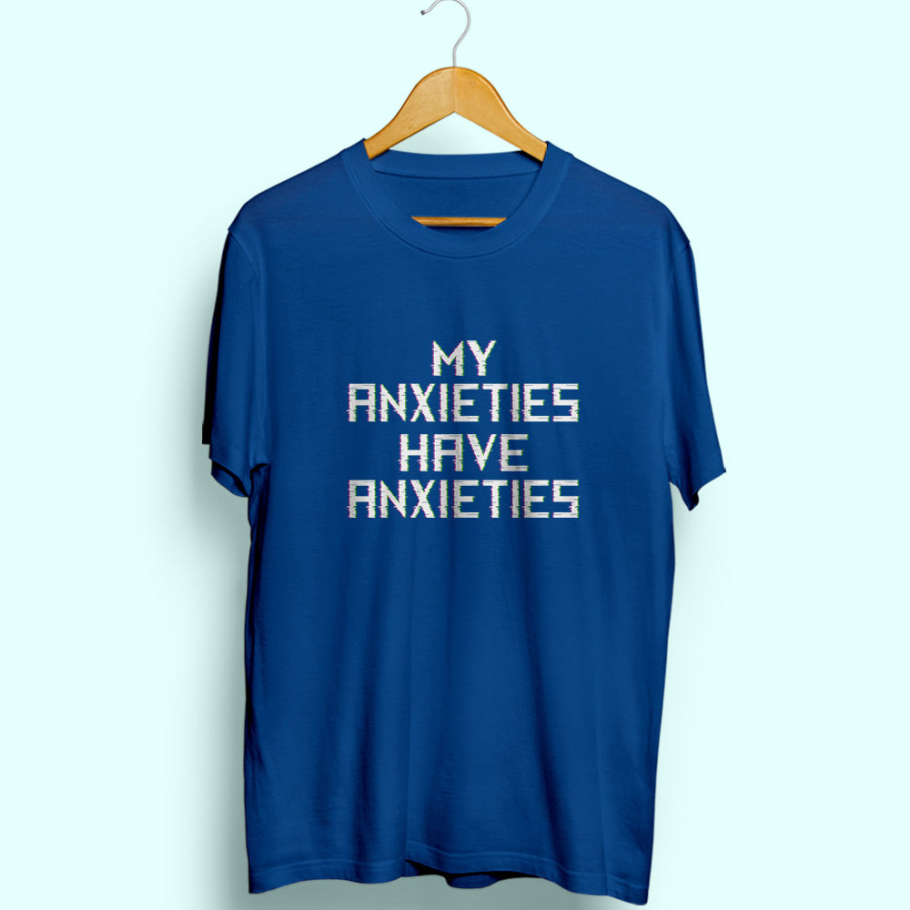 My Anxieties Half Sleeve T-Shirt - Soul & Peace