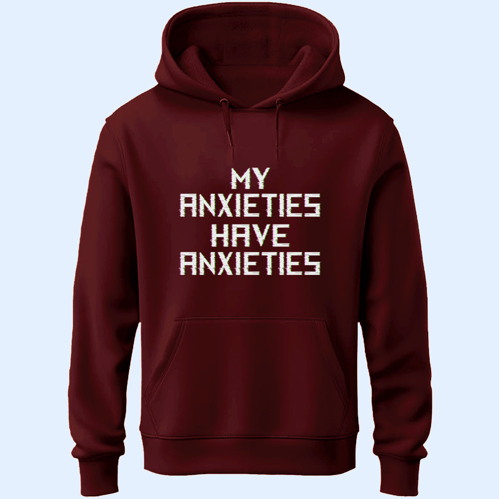 My Anxieties Unisex Hoodie