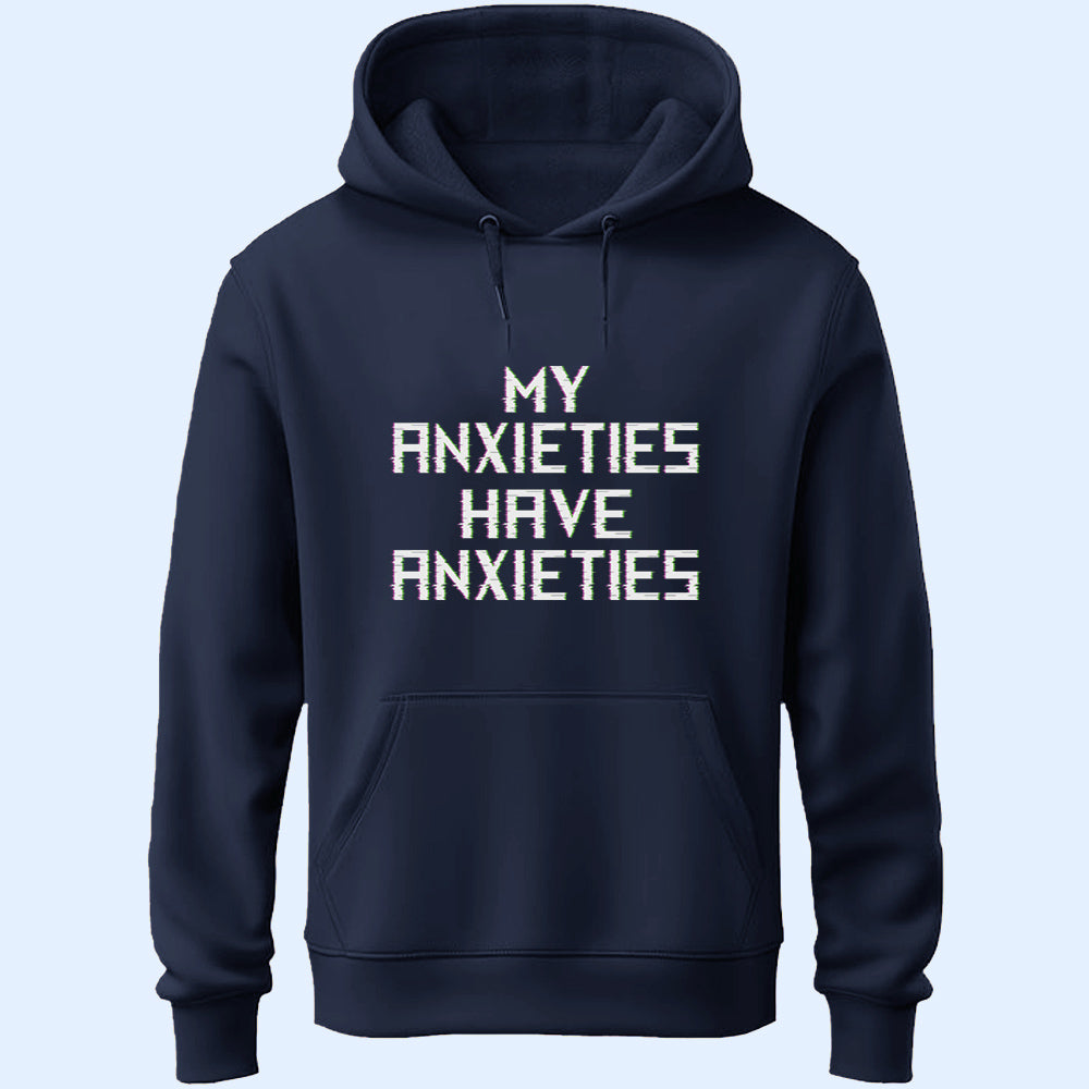 My Anxieties Unisex Hoodie