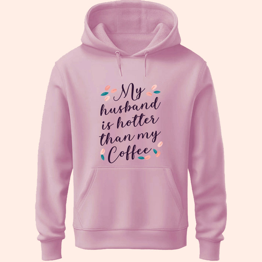 My Husband Is Hotter Unisex Hoodie