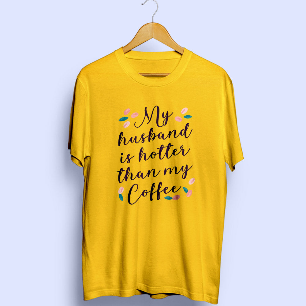 My Husband Is Hotter Half Sleeve T-Shirt - Soul & Peace
