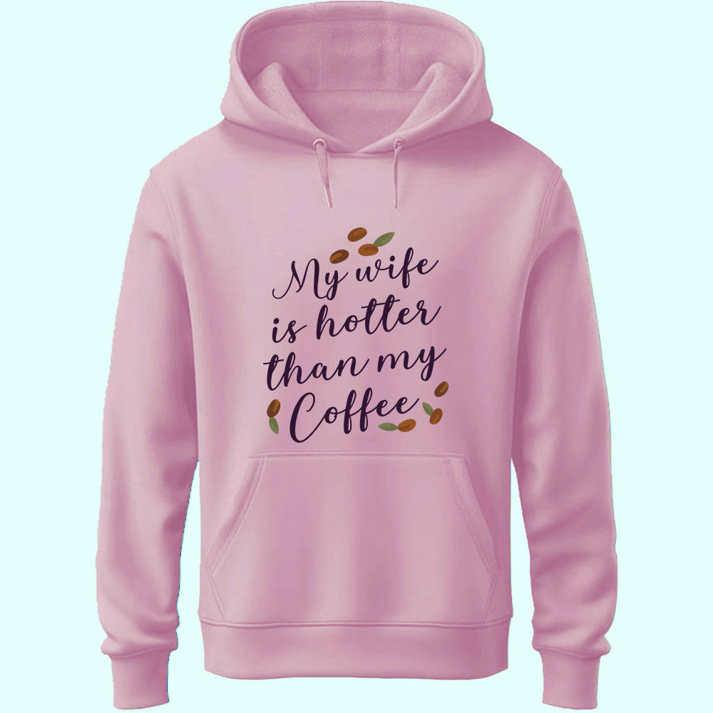 My Wife Is Hotter Unisex Hoodie