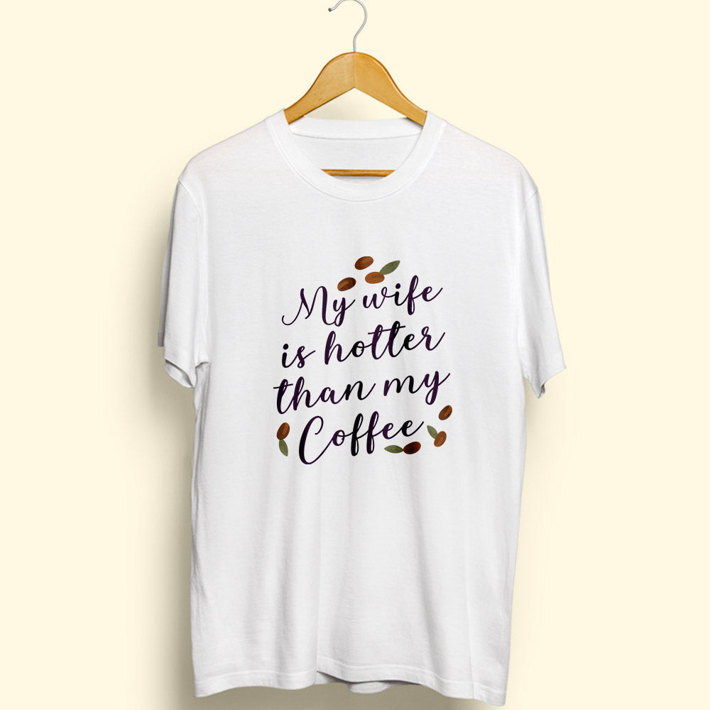 My Wife Is Hotter Half Sleeve T-Shirt - Soul & Peace