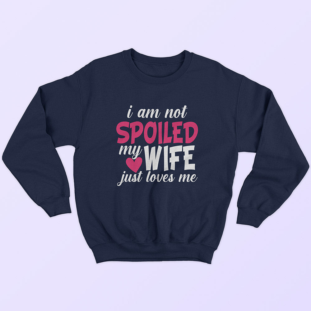 My Wife Loves Me Sweatshirt - Soul & Peace