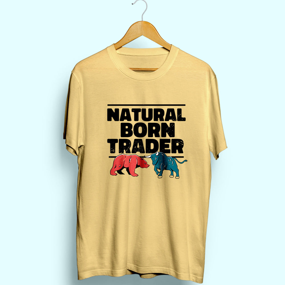 Natural Born Trader Half Sleeve T-Shirt