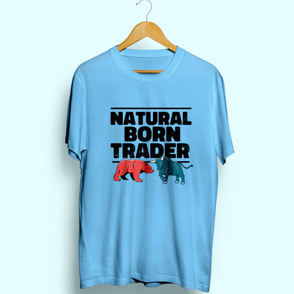 Natural Born Trader Half Sleeve T-Shirt
