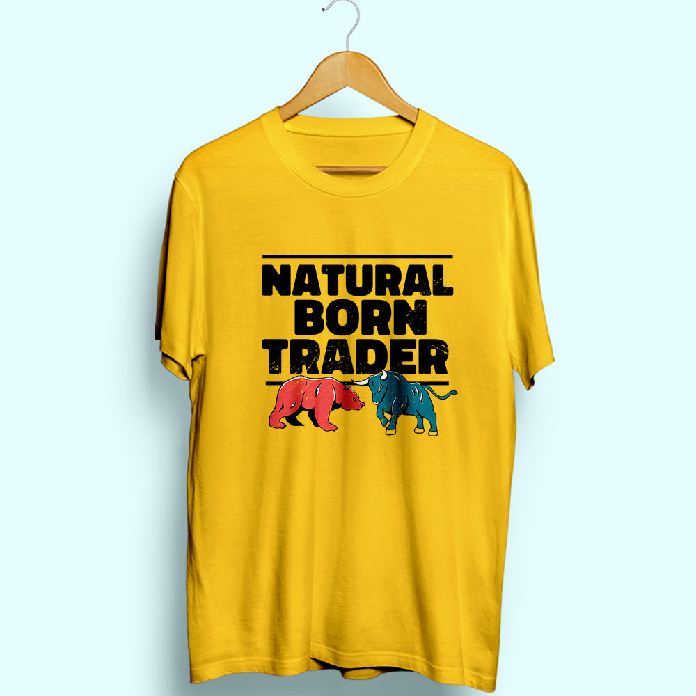 Natural Born Trader Half Sleeve T-Shirt