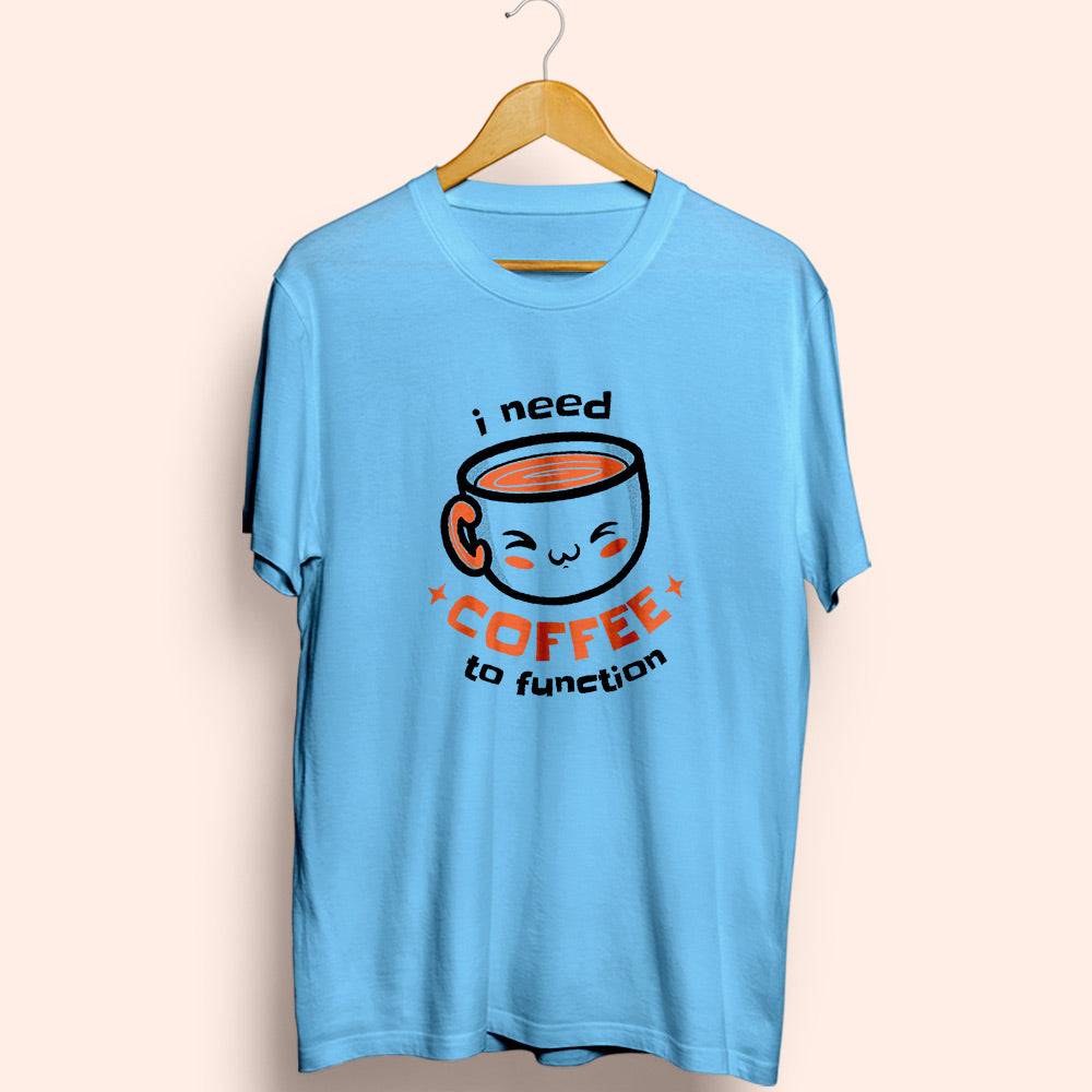 Need Coffee Half Sleeve T-Shirt