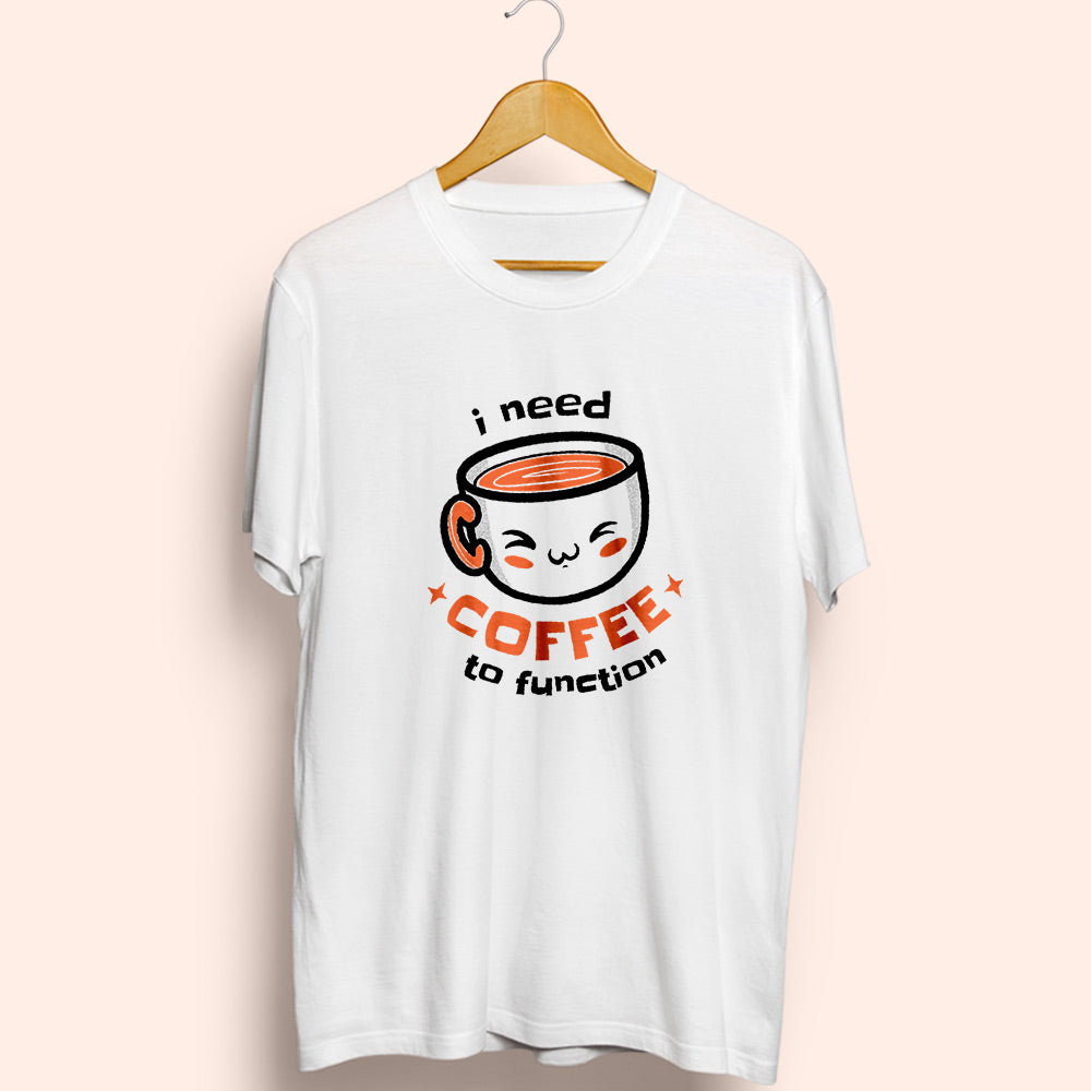 Need Coffee Half Sleeve T-Shirt