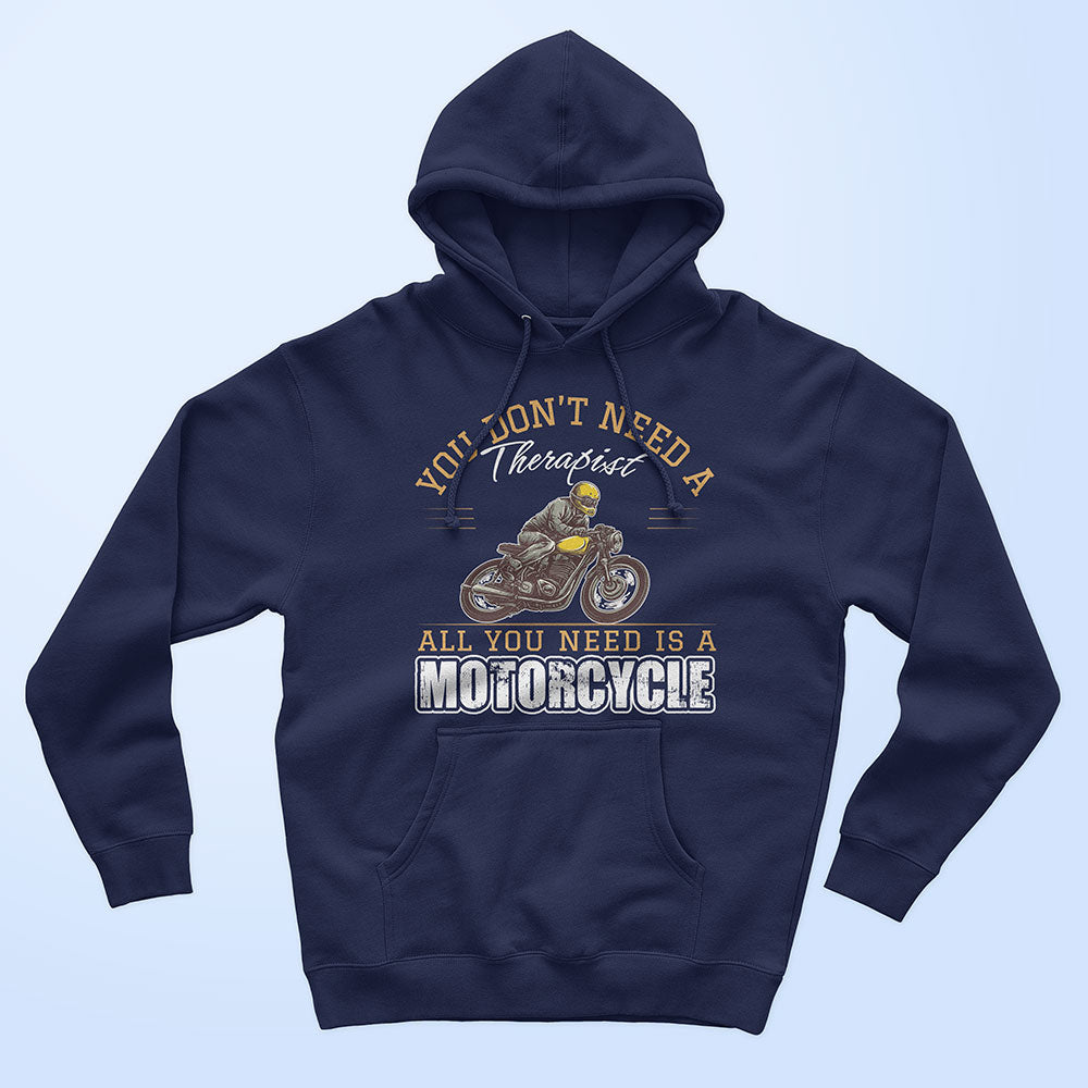 All You Need Is A Motorcycle Unisex Hoodie