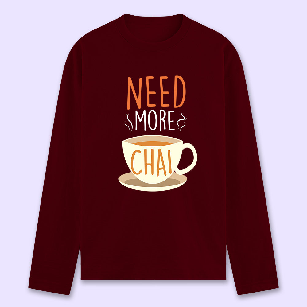 Need More Chai Full Sleeve T-shirt - Soul & Peace