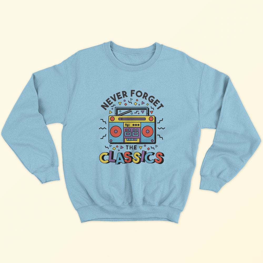 Never Forget The Classic Sweatshirt