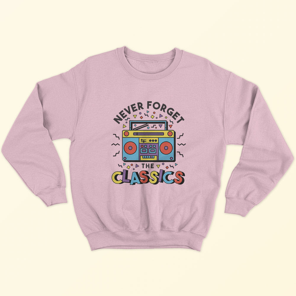 Never Forget The Classic Sweatshirt