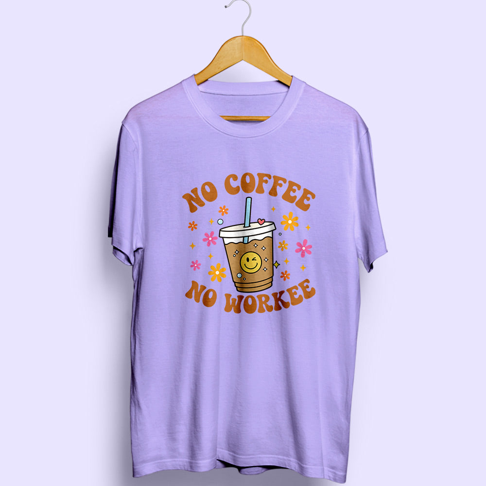 No Coffee No Workee Half Sleeve T-Shirt