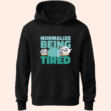 Normalize Being Tired Unisex Hoodie