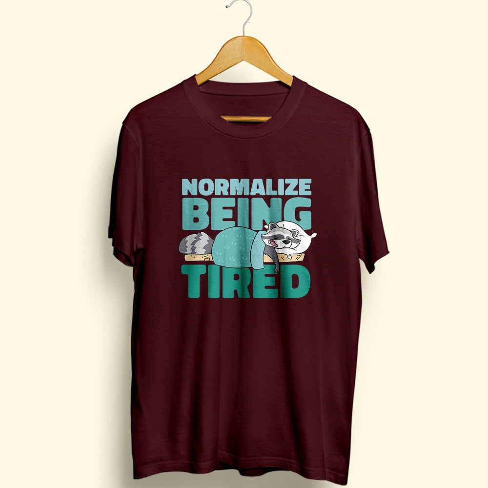 Normalize Being Tired Half Sleeve T-Shirt