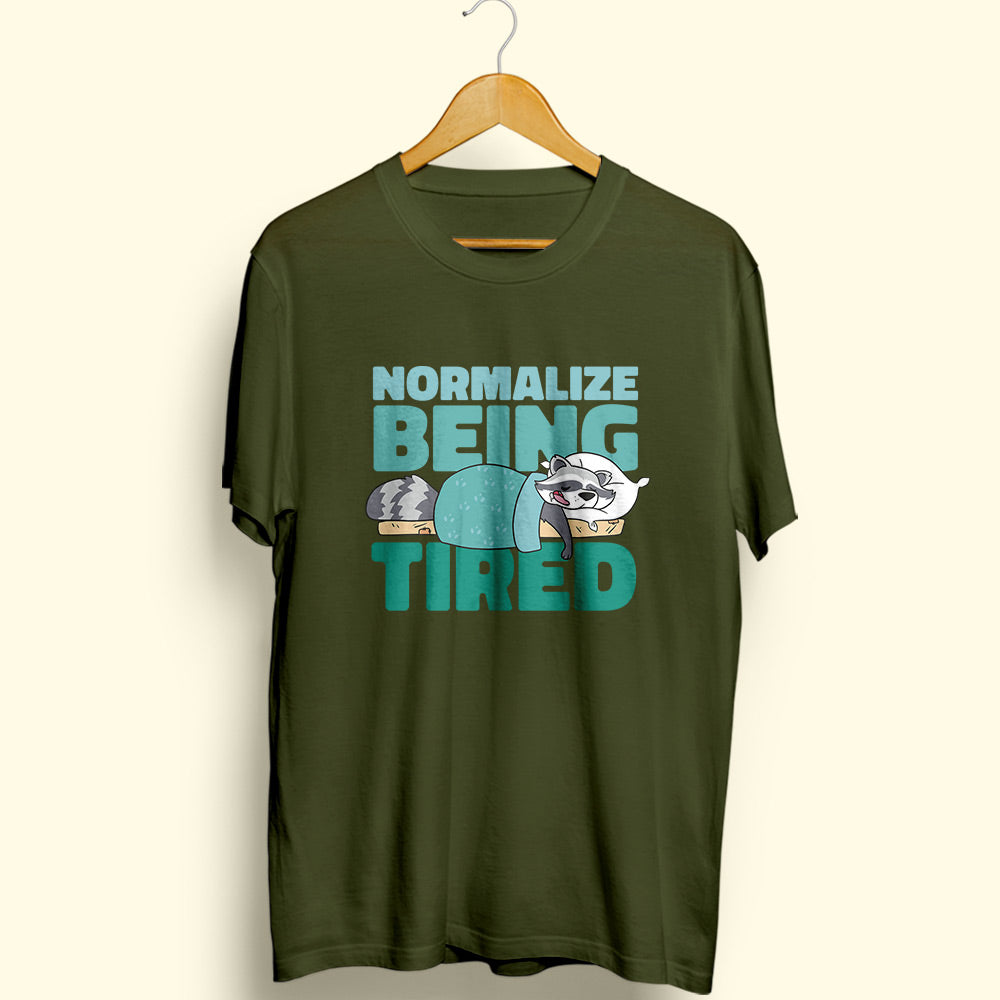 Normalize Being Tired Half Sleeve T-Shirt