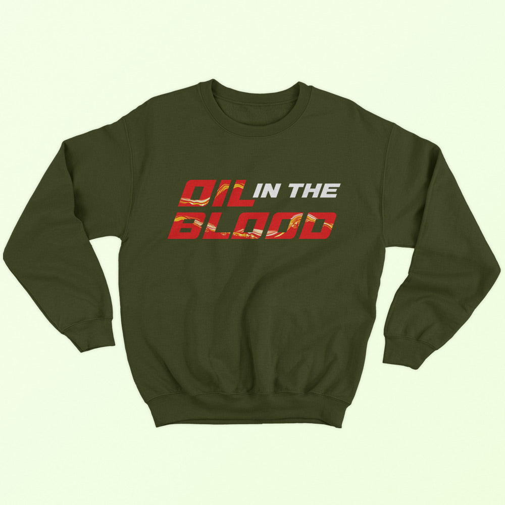 Oil In The Blood Sweatshirt - Soul & Peace