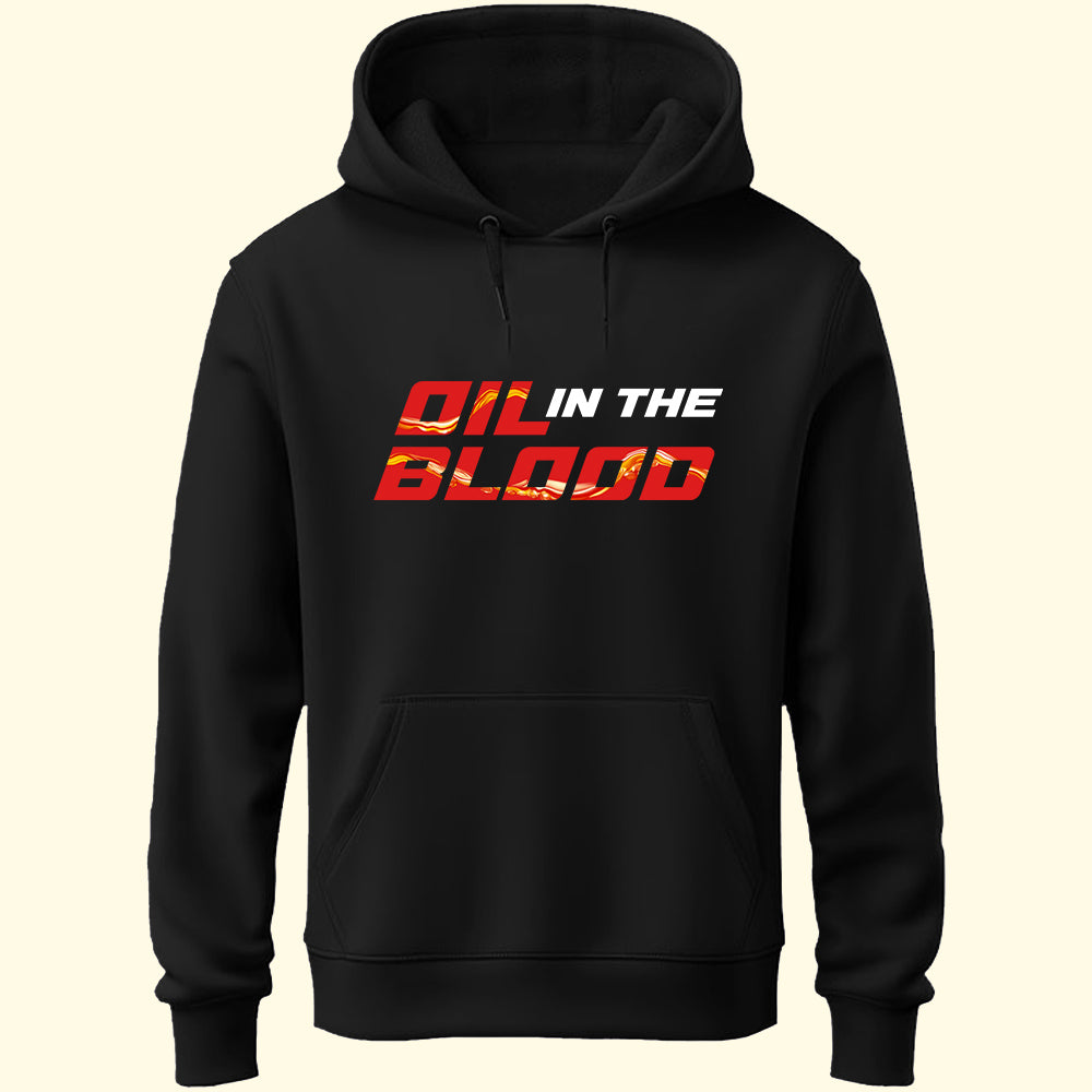 Oil In The Blood Unisex Hoodie