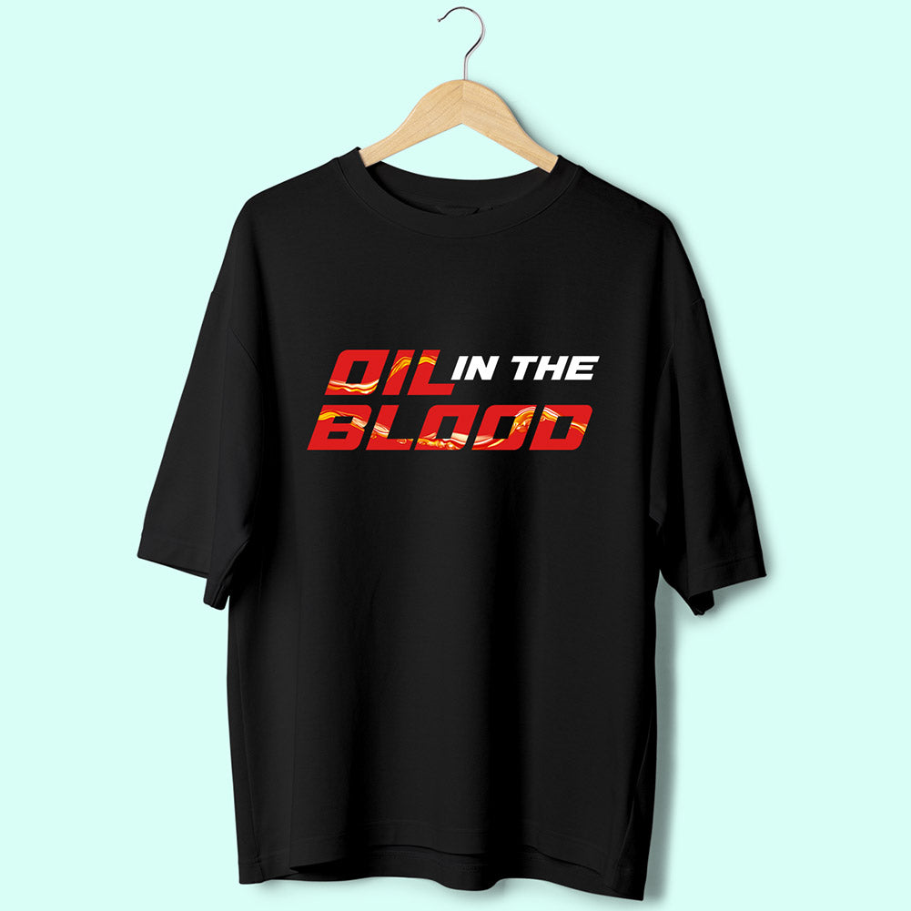 Oil In The Blood (Front Print) Oversized T-Shirt