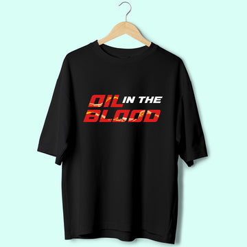 Oil In The Blood (Front Print) Oversized T-Shirt