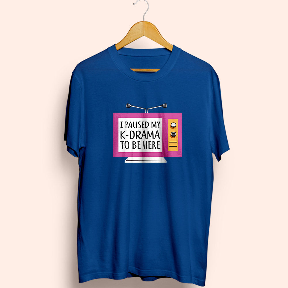 Paused My K-Drama Half Sleeve T-Shirt