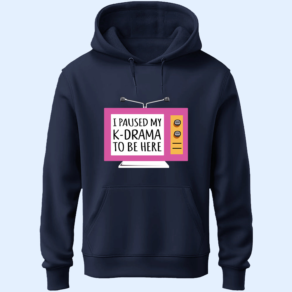 Paused My K-Drama Unisex Hoodie