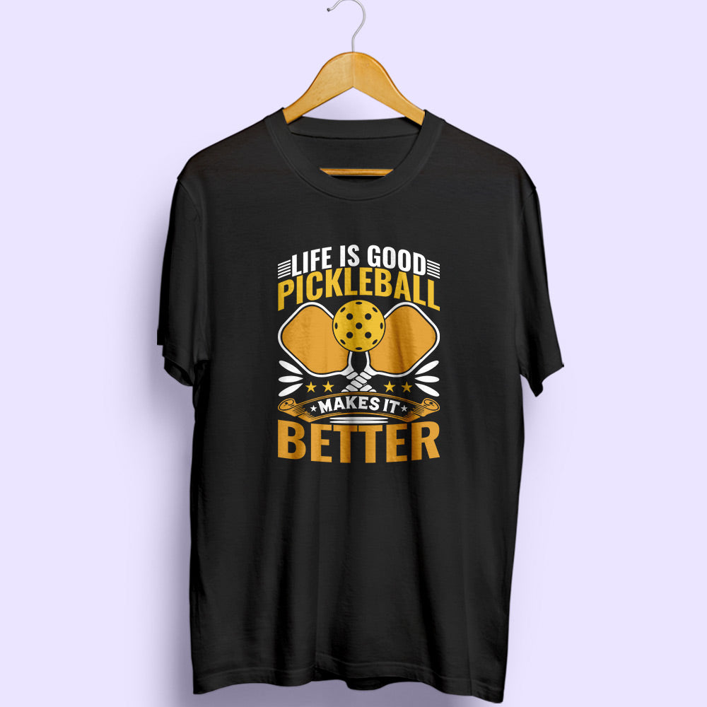 Pickleball Makes It Better Half Sleeve T-Shirt