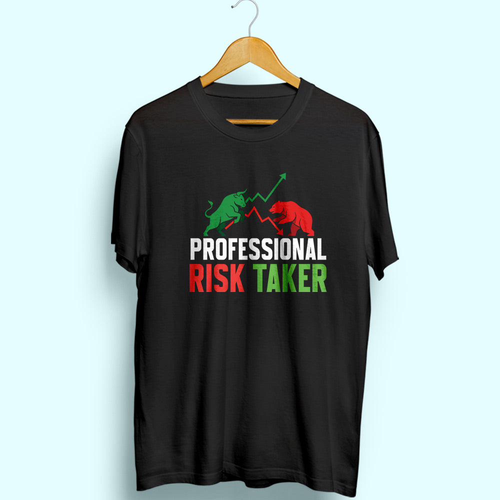 Professional Risk Taker Half Sleeve T-Shirt