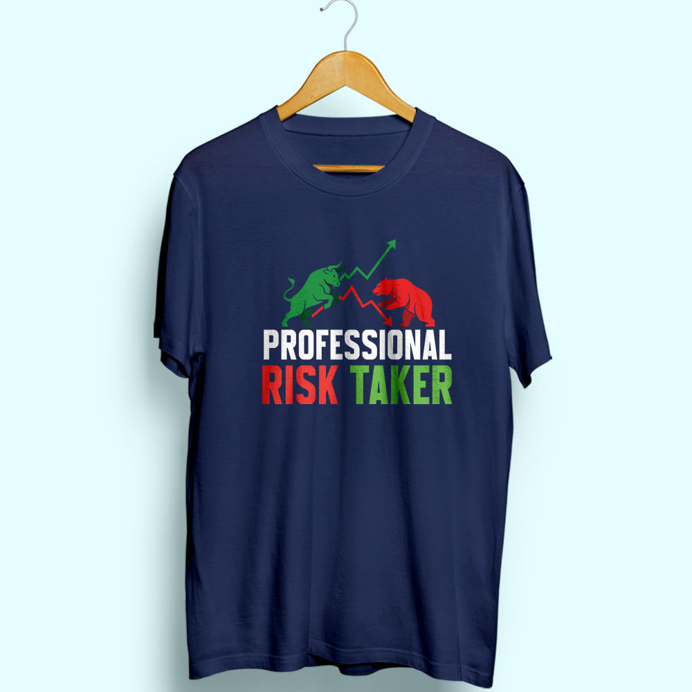 Professional Risk Taker Half Sleeve T-Shirt