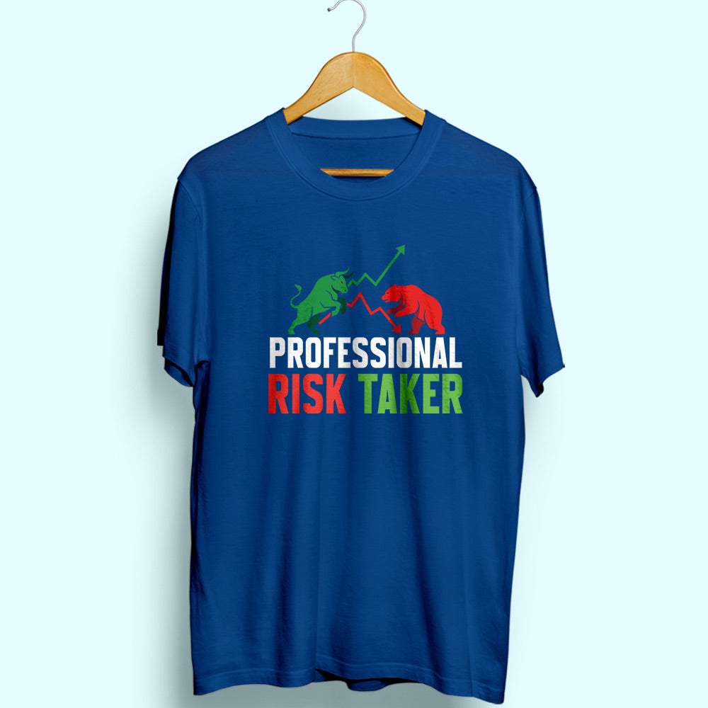 Professional Risk Taker Half Sleeve T-Shirt